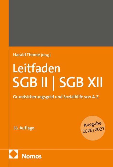 Harald Thomé [Hrsg.], Leitfaden SGB II | SGB XII, Grundsicherungsgeld und Sozialhilfe, Ausgabe 2026/2027, Nomos, 33. Auflage.