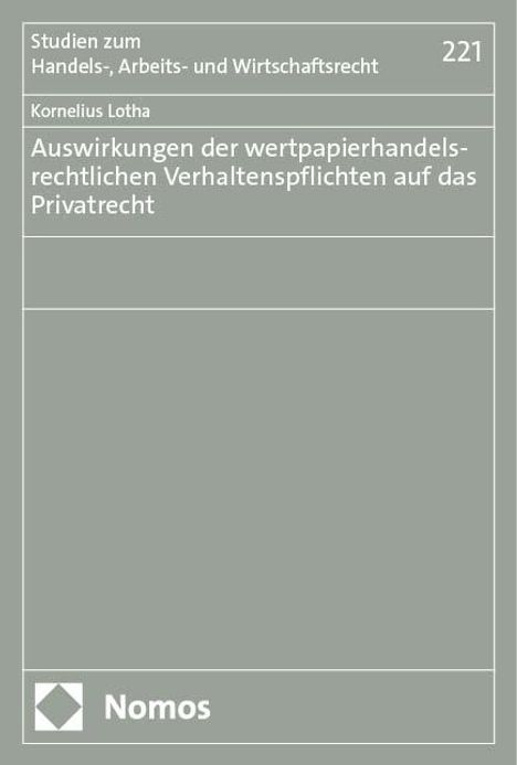 Kornelius Lotha: Auswirkungen der wertpapierhandelsrechtlichen Verhaltenspflichten auf das Privatrecht, Buch