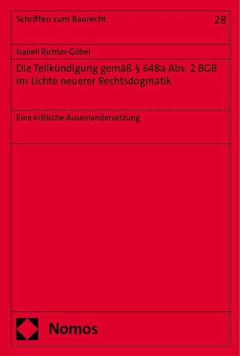 Isabell Richter-Göbel: Die Teilkündigung gemäß § 648a Abs. 2 BGB im Lichte neuerer Rechtsdogmatik, Buch