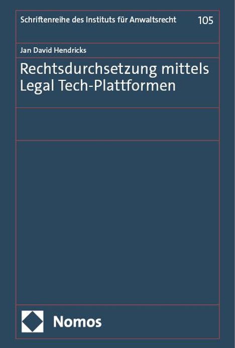 Jan David Hendricks: Rechtsdurchsetzung mittels Legal Tech-Plattformen, Buch