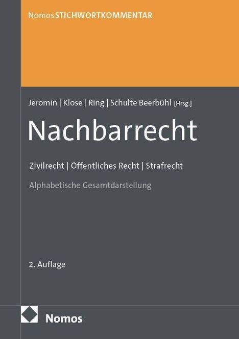 Nomos STICHWORTKOMMENTAR. Jeromin, Klose, Ring, Schulte Beerbühl (Hrsg.). Nachbarrecht. Zivil-, Öffentliches-, Strafrecht. 2. Auflage.