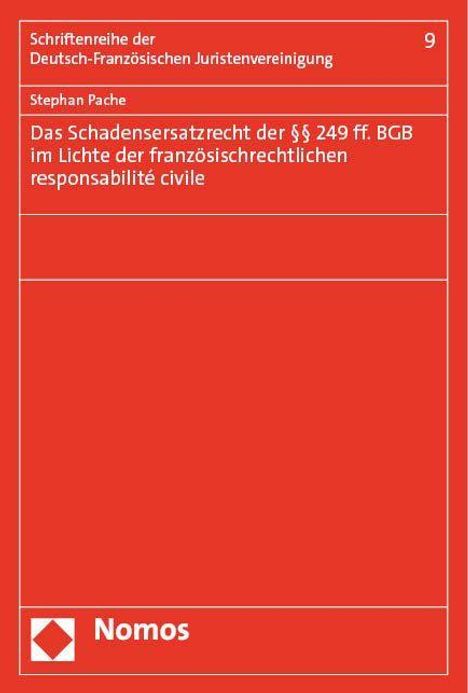 Stephan Pache: Das Schadensersatzrecht der §§ 249 ff. BGB im Lichte der französischrechtlichen responsabilité civile, Buch