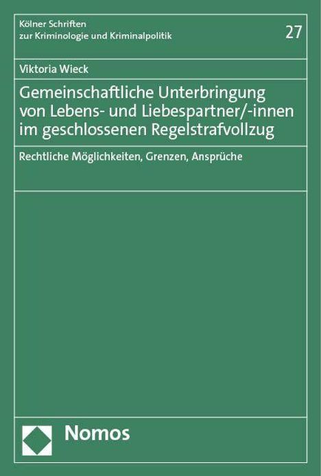 Viktoria Wieck: Gemeinschaftliche Unterbringung von Lebens- und Liebespartner/-innen im geschlossenen Regelstrafvollzug, Buch