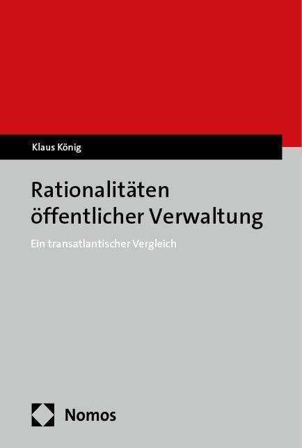 Klaus König: Rationalitäten öffentlicher Verwaltung, Buch