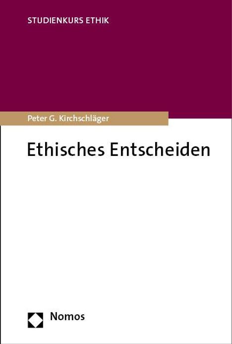 Peter G. Kirchschläger: Ethisches Entscheiden, Buch