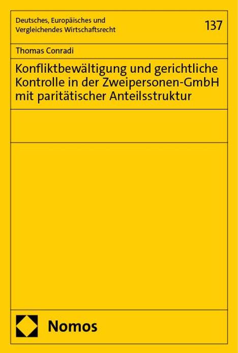 Thomas Conradi: Konfliktbewältigung und gerichtliche Kontrolle in der Zweipersonen-GmbH mit paritätischer Anteilsstruktur, Buch