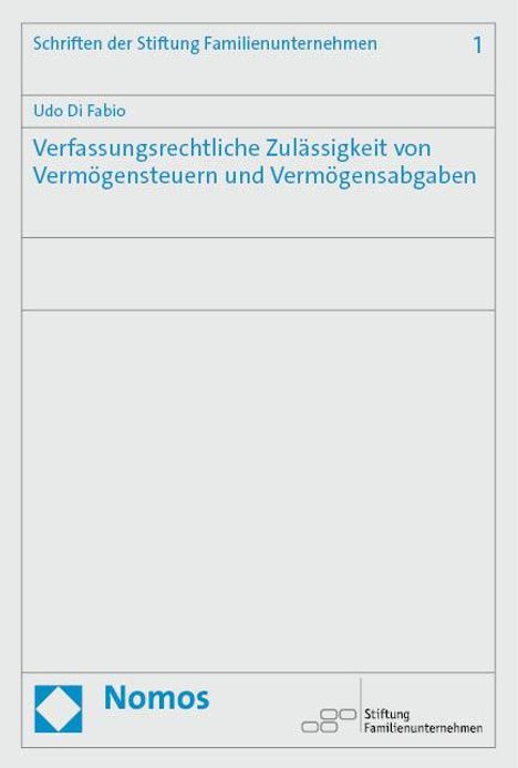 Udo Di Fabio: Verfassungsrechtliche Zulässigkeit von Vermögensteuern und Vermögensabgaben, Buch