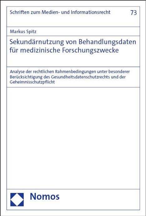 Markus Spitz: Sekundärnutzung von Behandlungsdaten für medizinische Forschungszwecke, Buch