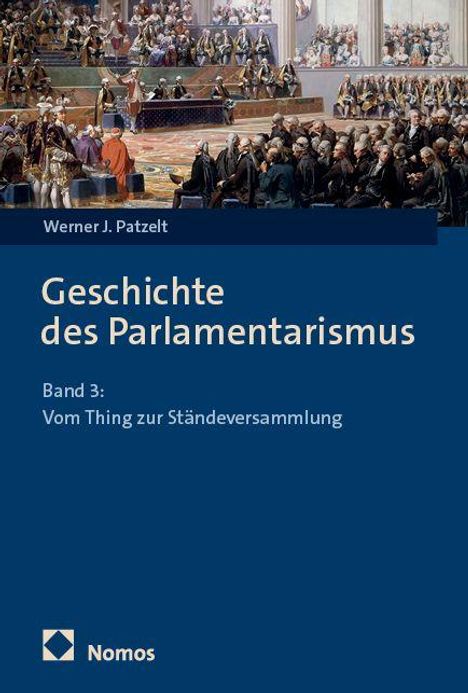 Werner J. Patzelt: Geschichte des Parlamentarismus, Buch