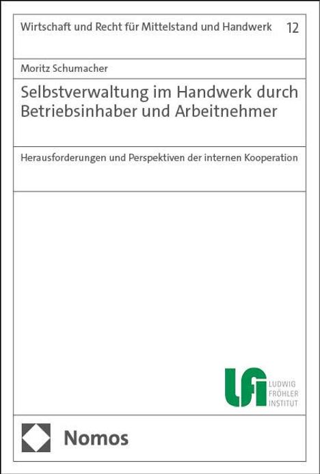 Moritz Schumacher: Selbstverwaltung im Handwerk durch Betriebsinhaber und Arbeitnehmer, Buch