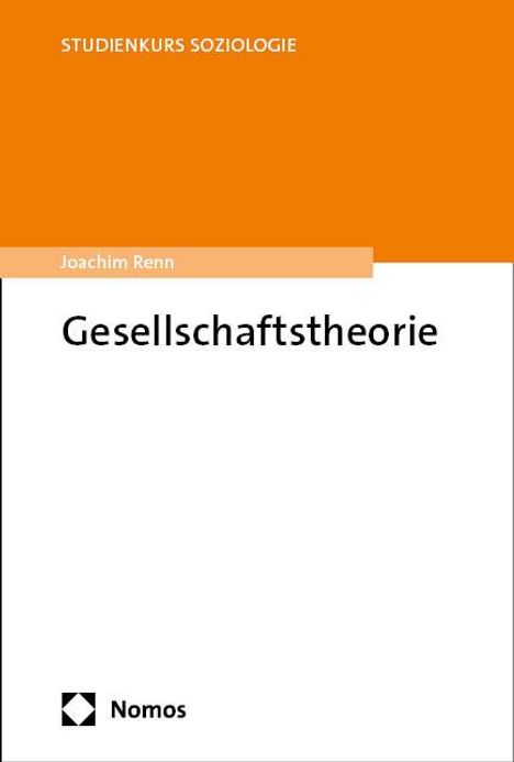 Joachim Renn: Gesellschaftstheorie, Buch