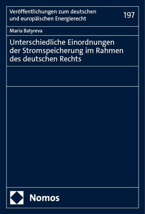 Maria Batyreva: Unterschiedliche Einordnungen der Stromspeicherung im Rahmen des deutschen Rechts, Buch