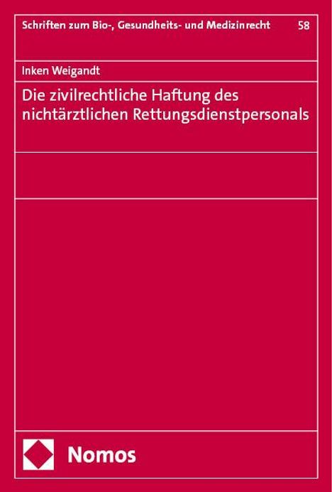 Inken Weigandt: Die zivilrechtliche Haftung des nichtärztlichen Rettungsdienstpersonals, Buch