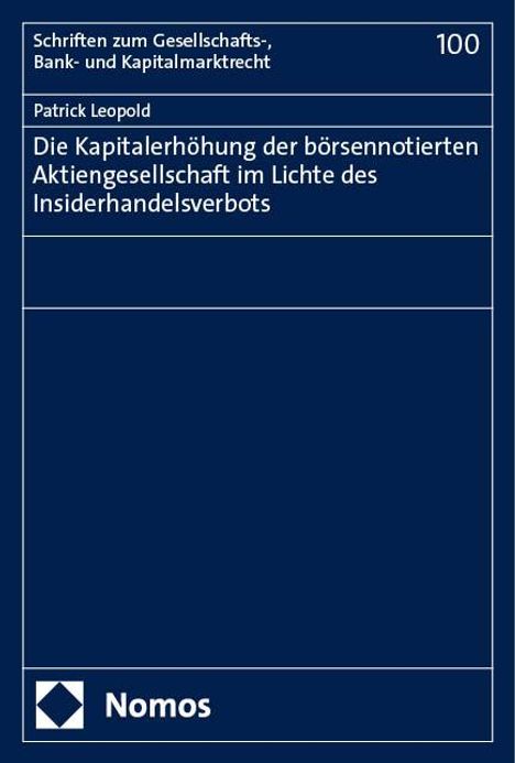 Patrick Leopold: Die Kapitalerhöhung der börsennotierten Aktiengesellschaft im Lichte des Insiderhandelsverbots, Buch