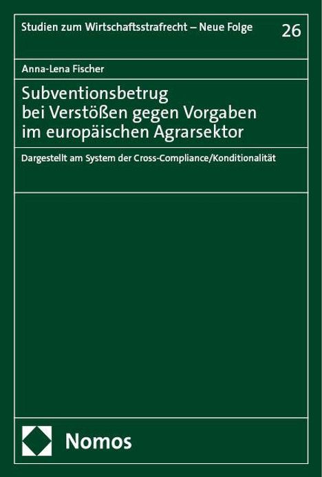 Anna-Lena Fischer: Subventionsbetrug bei Verstößen gegen Vorgaben im europäischen Agrarsektor, Buch