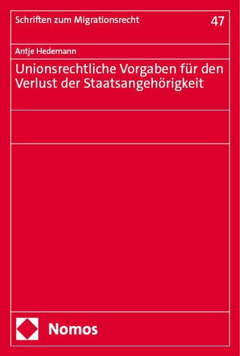 Antje Hedemann: Unionsrechtliche Vorgaben für den Verlust der Staatsangehörigkeit, Buch