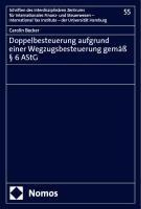 Carolin Becker: Doppelbesteuerung aufgrund einer Wegzugsbesteuerung gemäß § 6 AStG, Buch