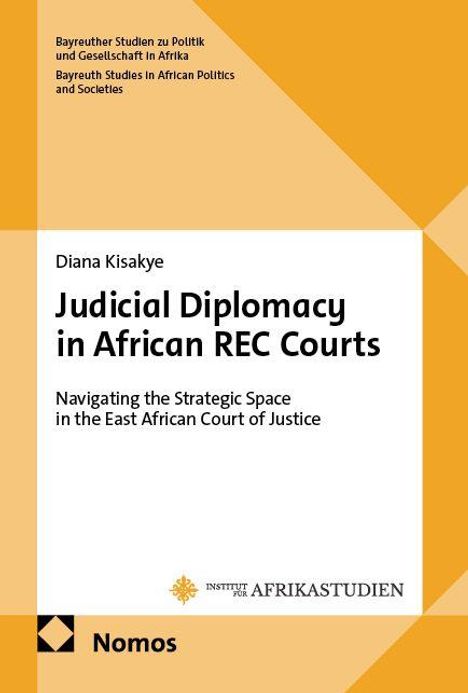 „Judicial Diplomacy in African REC Courts“ von Diana Kisakye. Orange-weißes Design mit Logo des Instituts für Afrikastudien.