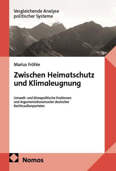 "Zwischen Heimatschutz und Klimaleugnung" von Marius Fröhle, Umwelt- und klimapolitische Positionen rechter Parteien.