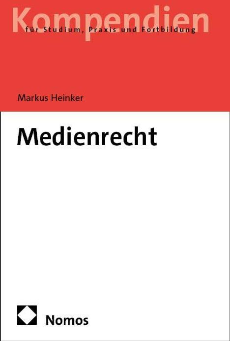 "Medienrecht" von Markus Heinker, Schrift in Schwarz auf Weiß, roter Balken oben, Nomos-Logo unten links.
