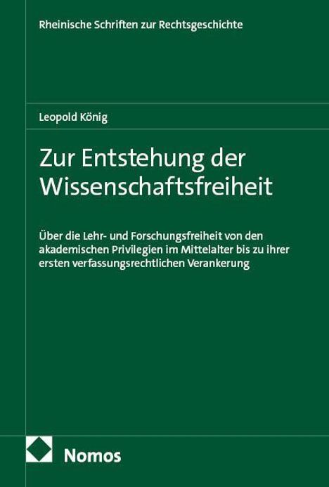 Zur Entstehung der Wissenschaftsfreiheit von Leopold König, Nomos Verlag. Grünes Cover mit weißem Text.