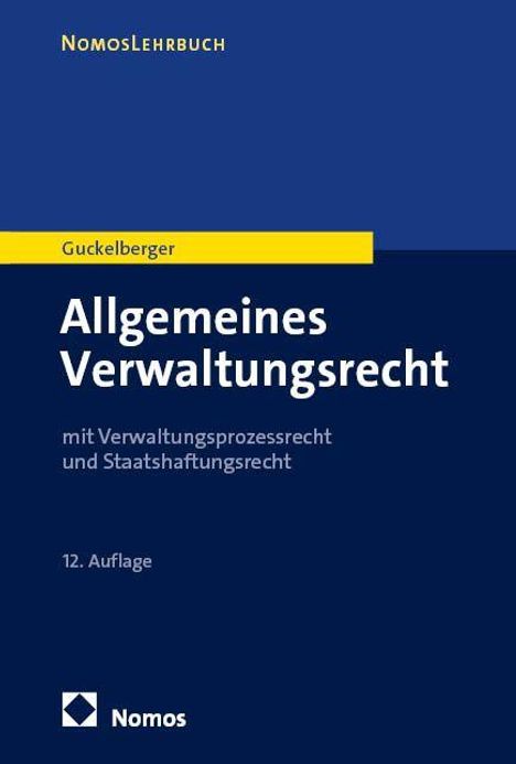 Titel: "Allgemeines Verwaltungsrecht". Untertitel: "mit Verwaltungsprozessrecht und Staatshaftungsrecht". Autorenname: Guckelberger. 