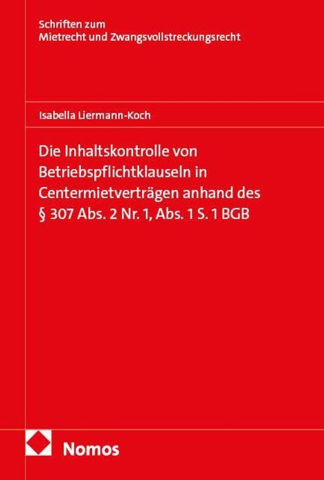 "Die Inhaltskontrolle von Betriebspflichtklauseln in Centermietverträgen anhand des § 307 Abs. 2 Nr. 1, Abs. 1 S. 1 BGB."