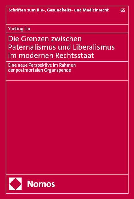 Yueting Liu: Die Grenzen zwischen Paternalismus und Liberalismus im modernen Rechtsstaat, Buch