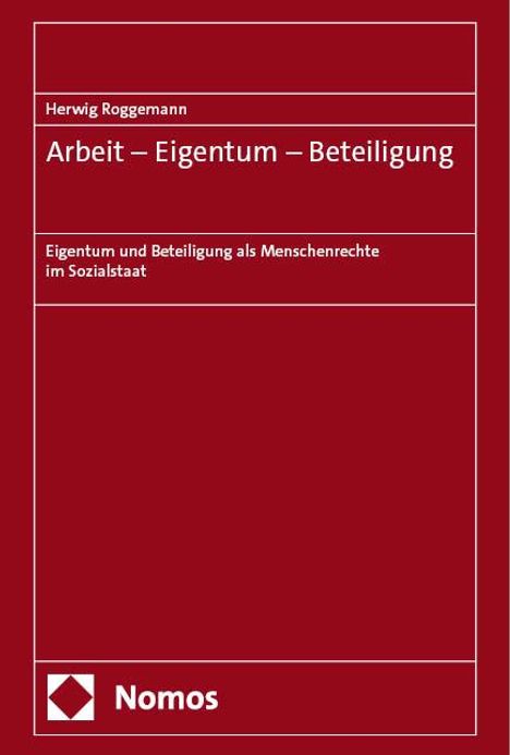 Herwig Roggemann: Arbeit - Eigentum - Beteiligung, Buch