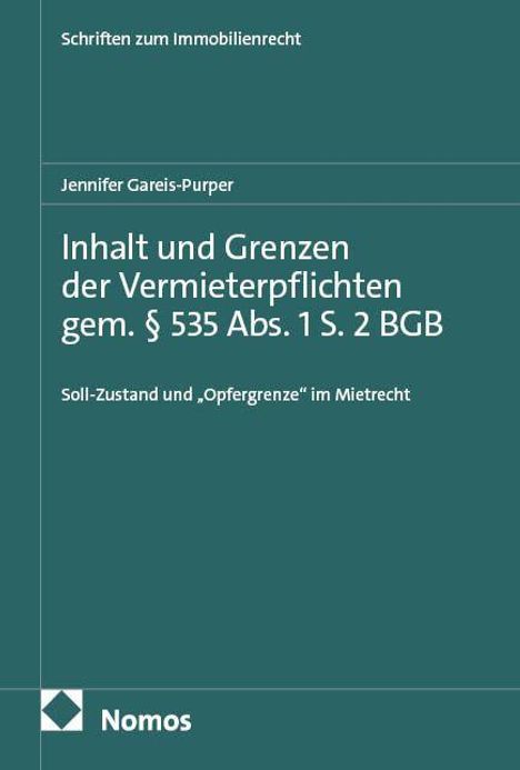 Covertext: "Schriften zum Immobilienrecht", "Jennifer Gareis-Purper", "Inhalt und Grenzen der Vermieterpflichten gem. § 535 Abs. 1 S. 2 BGB".