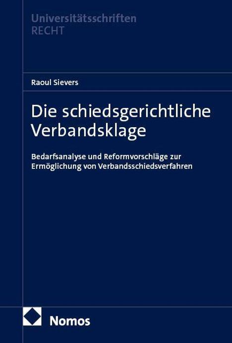 „Die schiedsgerichtliche Verbandsklage“ von Raoul Sievers. Blaues Cover mit weißem Text, Nomos-Logo unten.