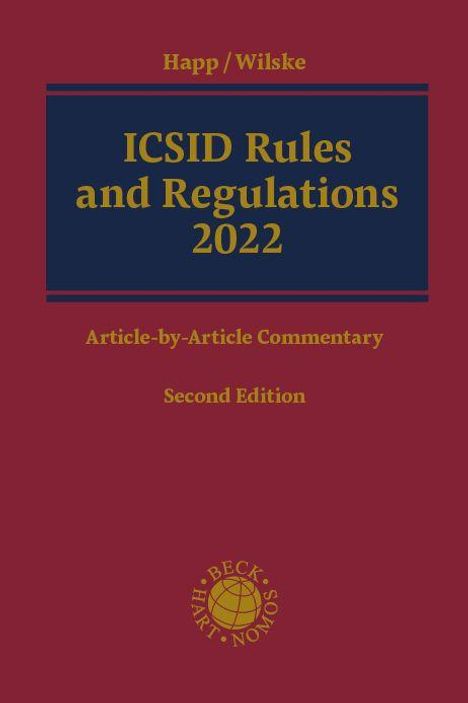 Happ/Wilske, ICSID Rules and Regulations 2022, Artikelkommentar, Zweite Auflage. Rotes Cover mit gelbem Text.