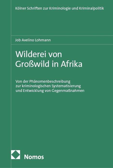 Buchtitel: "Wilderei von Großwild in Afrika" von Job Avelino Lohmann. Grünes Cover, Verlag "Nomos" unten links.