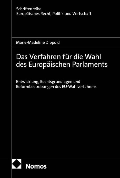 „Schriftenreihe Europäisches Recht, Politik und Wirtschaft“, „Marie-Madeline Dippold“, Titel über EU-Wahlverfahren. Nomos-Logo.
