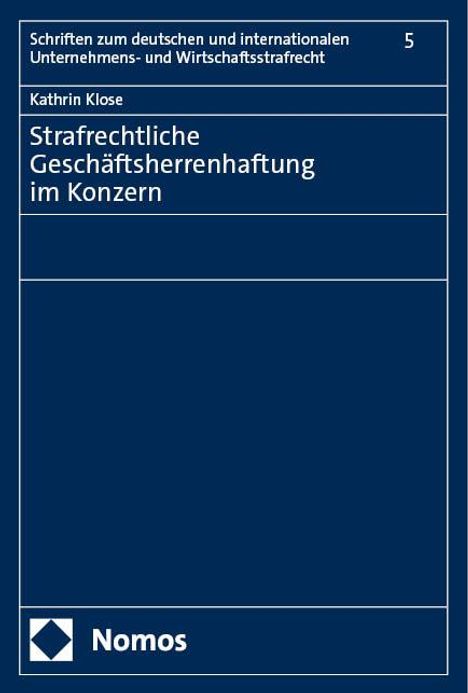 Kathrin Klose: Strafrechtliche Geschäftsherrenhaftung im Konzern, Buch