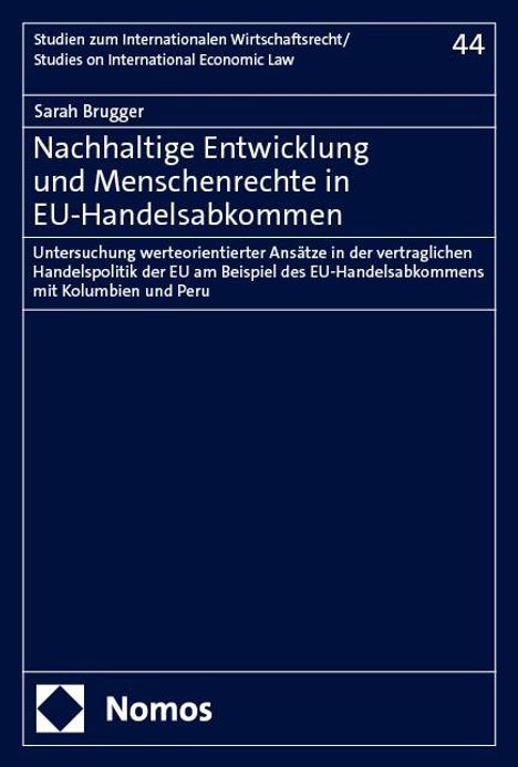 Sarah Brugger: Nachhaltige Entwicklung und Menschenrechte in EU-Handelsabkommen, Buch