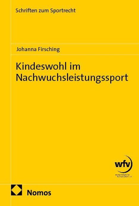 "Kindeswohl im Nachwuchsleistungssport" von Johanna Firsching. Gelbes Cover, Logo unten links, wfv-Logo unten rechts.