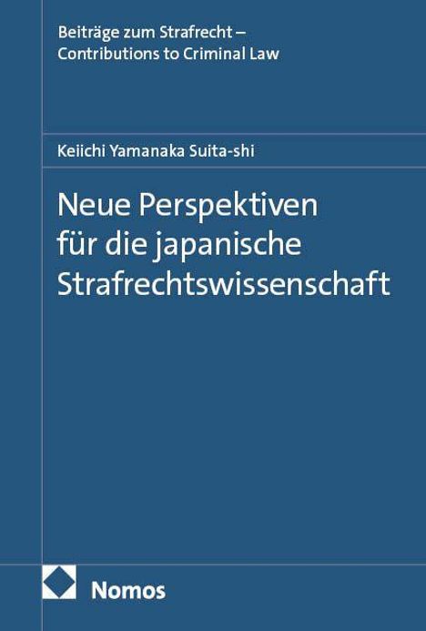 Buchtitel: "Neue Perspektiven für die japanische Strafrechtswissenschaft". Blaues Cover, Nomos-Logo unten links.