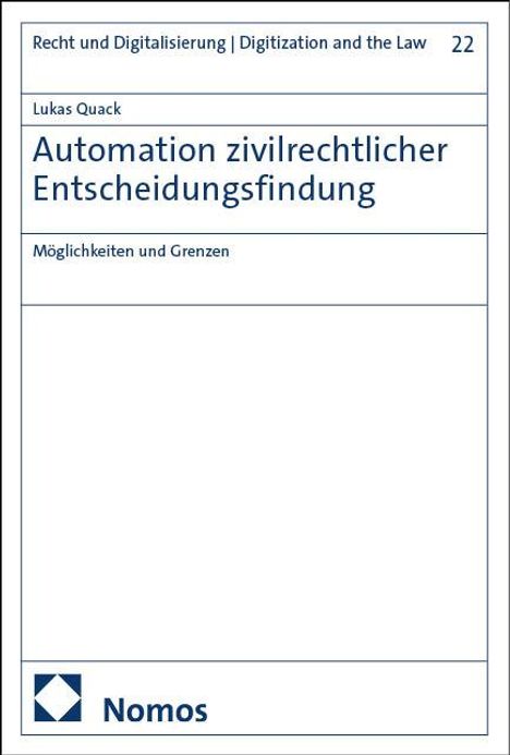 Lukas Quack: Automation zivilrechtlicher Entscheidungsfindung, Buch