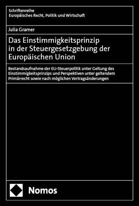 Julia Gramer: Das Einstimmigkeitsprinzip in der Steuergesetzgebung der Europäischen Union, Buch