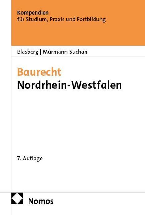 Baurecht Nordrhein-Westfalen, 7. Auflage. Autoren: Blasberg, Murmann-Suchan. Nomos-Verlag.