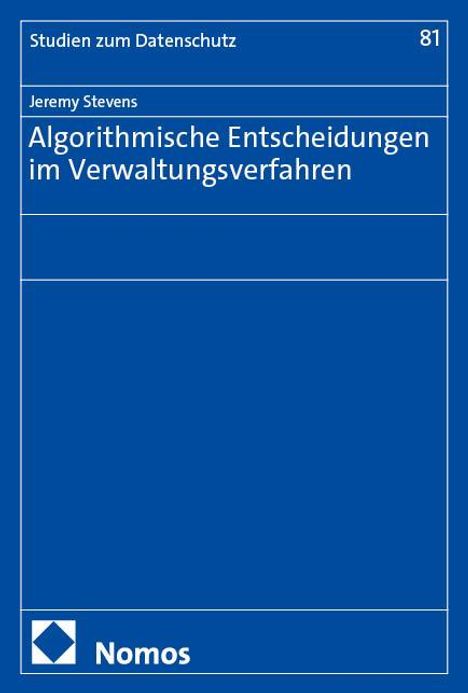 Jeremy Stevens: Algorithmische Entscheidungen im Verwaltungsverfahren, Buch