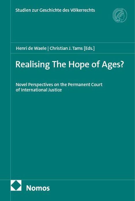 "Realising The Hope of Ages?" von Henri de Waele und Christian J. Tams, über internationale Justiz, Nomos-Verlag.