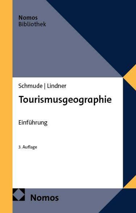 "Nomos Bibliothek. Schmude | Lindner. Tourismusgeographie. Einführung. 3. Auflage. Nomos." Cover mit geometrischen Formen.