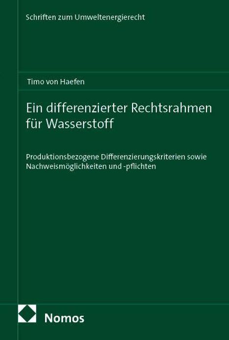 Timo von Haefen: Ein differenzierter Rechtsrahmen für Wasserstoff, Buch