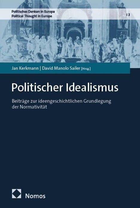 "Politisches Denken in Europa", "Politischer Idealismus", Autoren: Jan Kerkmann, David Manolo Sailer, dunkelblaues Cover.