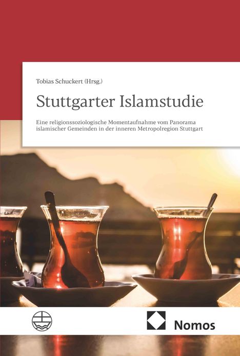 Buchtitel: "Stuttgarter Islamstudie" von Tobias Schuckert. Titelbild: Drei Teegläser mit Löffeln bei Sonnenuntergang.