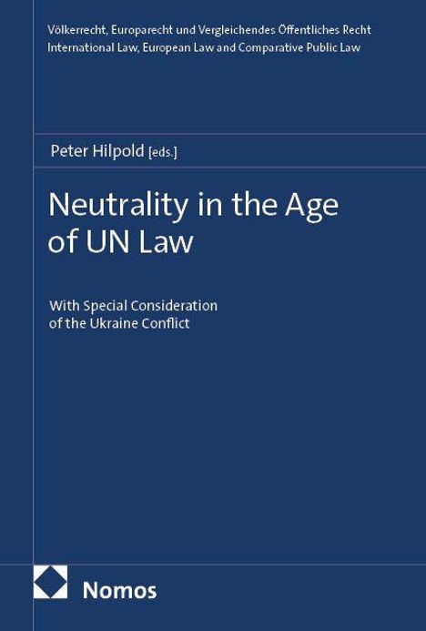 Text: "Neutrality in the Age of UN Law", "Peter Hilpold [eds.]", "With Special Consideration of the Ukraine Conflict". Logo unten.