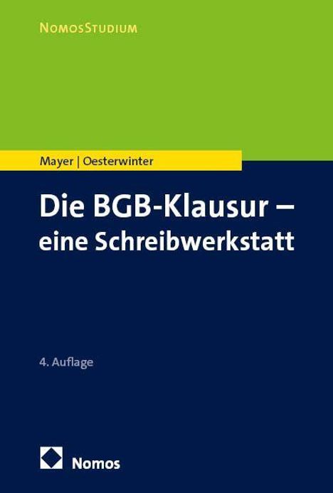 „Die BGB-Klausur – eine Schreibwerkstatt“, 4. Auflage. Autoren: Mayer, Oesterwinter. Oben Nomos-Studium. Einfaches Cover Design.