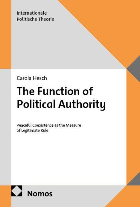 "Internationale Politische Theorie. Carola Hesch: The Function of Political Authority. Peaceful Coexistence as the Measure." 